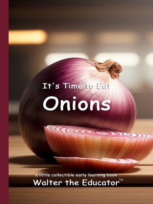 cover image of It's Time to Eat Onions